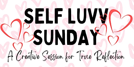 Self Luvv Sunday: A Creative Session for True Reflection tickets