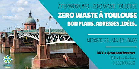 Afterwork #40 | ZERO WASTE  à Toulouse bons plans, adresses, idées... billets