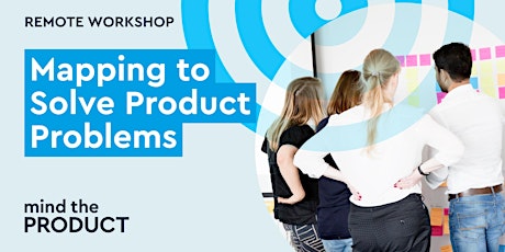 Mapping to Solve Product Problems Remote Workshop - British Summer Time Tickets