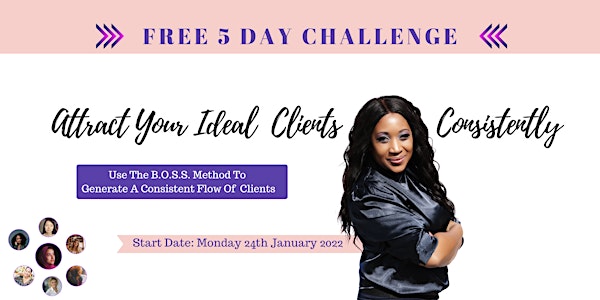Attract Your Ideal Clients Consistently 5 Day Challenge!