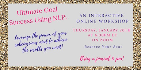 Ultimate Goal Success Using NLP: Leverage the Power of Your Subconscious tickets