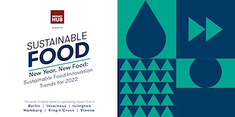 New Year, New Food: Sustainable Food Innovation Trends for 2022 tickets