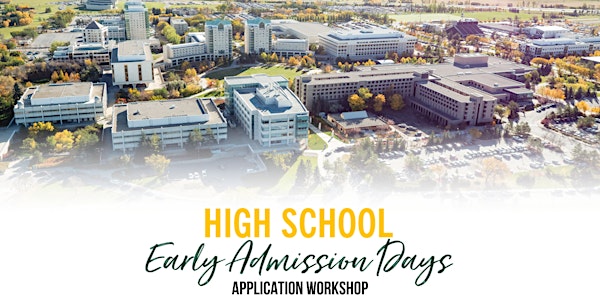 High School Early Admission  Days - Application Workshop (Feb 9, 2022)