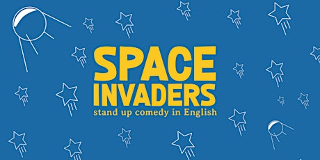 Space Invaders  • an International Stand up Comedy show in English tickets