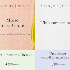 François Jullien présente "Moïse ou la Chine" et "L'incommensurable" billets