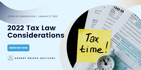 2022 Tax Law Considerations [Webinar] tickets
