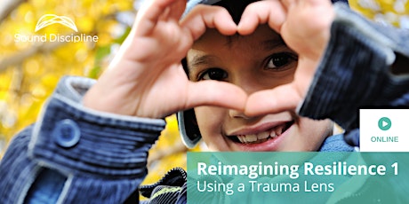 Reimagining Resilience  1: Using a Trauma Lens - February 8  & 15 tickets