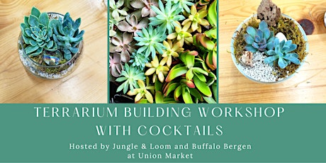 Terrarium Building Workshop with Cocktails tickets