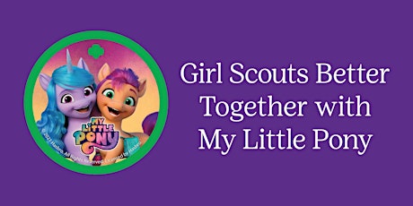 Girl Scouts Better Together with My Little Pony- Chittenango tickets