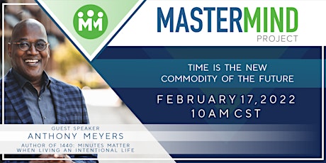 Mastermind Project—TIME Is the New Commodity of the Future[Feb 2022] tickets