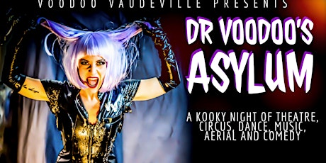 Voodoo Vaudeville presents Dr Voodoo's ASYLUM! tickets