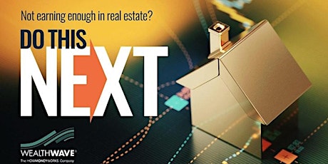 'Do This Next!' Opportunity for Realtors® in the Financial Industry (free) tickets