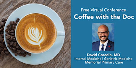 Free Virtual Coffee with Dr. David Coradin, Geriatric Medicine Specialist biglietti