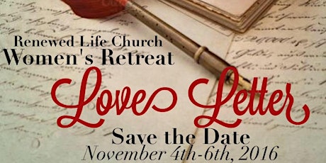 LOVE LETTER~Renewed Life Church Women's Retreat primary image