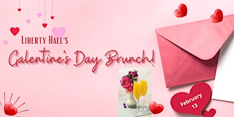 Liberty Hall's Galentine's Day Brunch tickets