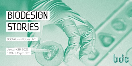 Biodesign Stories: BDC Alumni Voices LIVE tickets