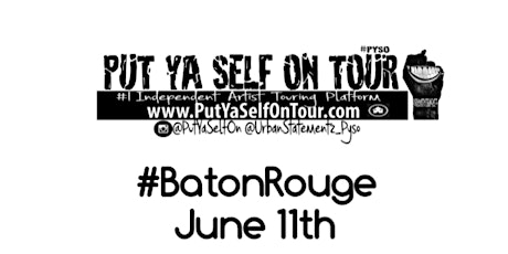 Put Ya Self On Tour (#PysoBatonRouge) primary image