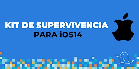 Facebook Ads: Kit de supervivencia para iOS14