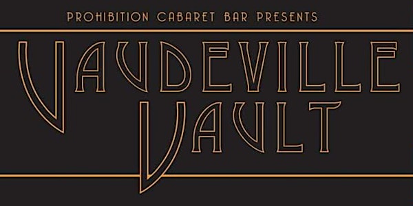 Vaudeville Vault - Live at Prohibition Cabaret Bar