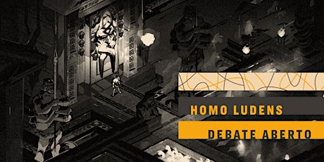 HOMO LUDENS | Debate aberto sobre "Hades" ingressos