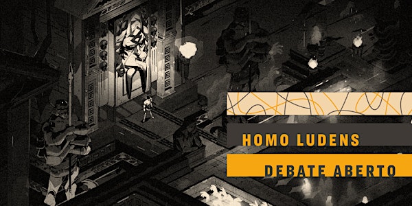 HOMO LUDENS | Debate aberto sobre "Hades"