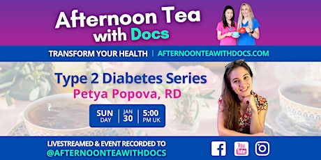 Type 2 Diabetes Series| Afternoon Tea with Petya Popova | Ep 49 tickets