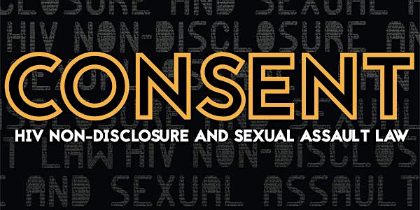 Consent: HIV Non-Disclosure and Sexual Assault Law (New York Screening)