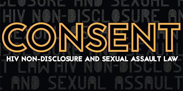 Consent: HIV Non-Disclosure and Sexual Assault Law (New York Screening)