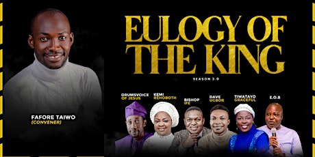 EULOGY OF THE KING SEASON 3 - A FAFORE TAIWO LIVE IN CONCERT tickets