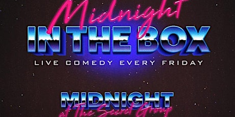 MIDNIGHT IN THE BOX Live Comedy tickets