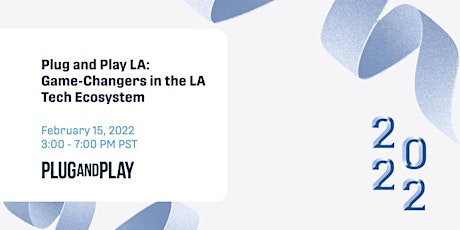 Plug and Play LA: Game-Changers in the LA Tech Ecosystem tickets