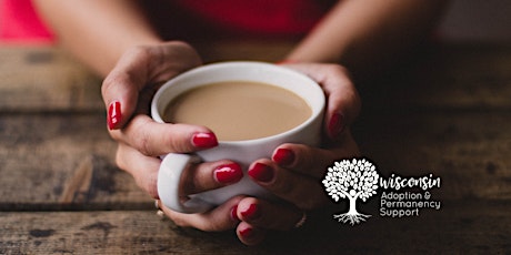 Coffee Chat-Meet Up for Adoptive and Guardianship Parents : Rice Lake tickets