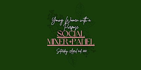 Young Women with a Purpose: Social Mixer + Panel tickets