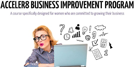 Acceler8 Business Course for Women - Free Information Session (August) primary image