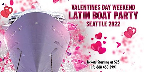 Valentines Weekend Latin Boat Party Seattle  2022 tickets