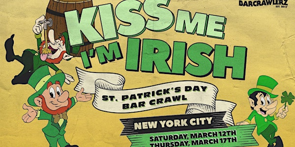Kiss Me, I'm Irish: NYC  St. Patrick's Day Bar Crawl (2 Days)