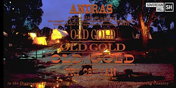 Andras performs 'Old Gold' live at Sovereign Hill
