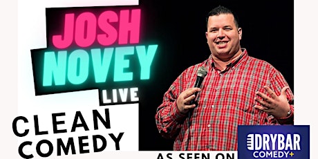 Clean Comedy & Dinner Show w/ Josh Novey  Early Show tickets