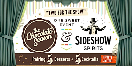 Sideshow + Chocolate Season Dessert & Cocktail Pairing tickets