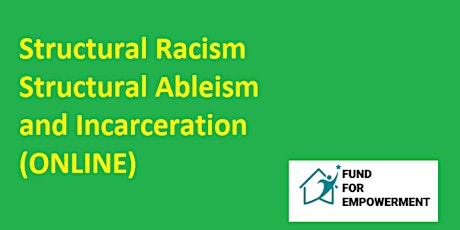 Structural Racism, Structural Ableism and Incarceration. (ONLINE) tickets