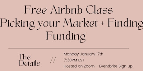 Free Airbnb Class: Picking Your Market + Finding Funding tickets