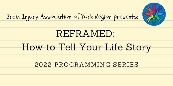 REFRAMED: How to Tell Your Life Story - 2022 BIAYR Programming Series
