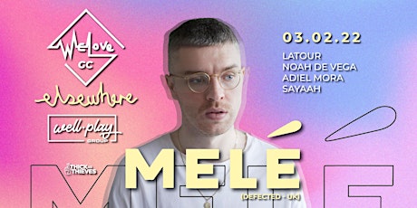 Welove GC & Well.Play presents Melé (Defected - UK) tickets