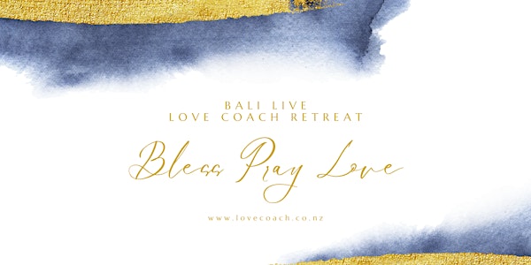 Bali Live BLESS PRAY LOVE New Moon LOVE COACH Online Retreat - 1st Feb'2022