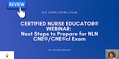 Certified Nurse Educator®(CNE/CNEcl) Next Steps Webinar tickets