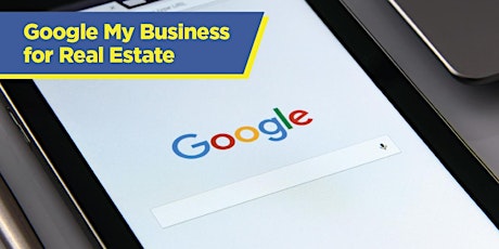 Google My Business For Real Estate tickets