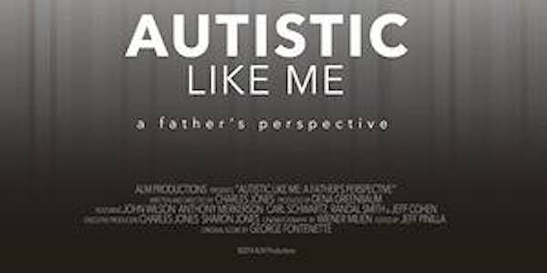 GETAC and the Dads' Connection Group present "Autistic Like Me" Film Screen...