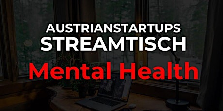 AustrianStartups Streamtisch Mental Health tickets