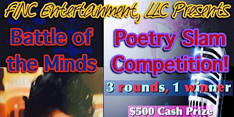 FINC Entertainment, LLC Presents, Battle of the Minds, Poetry Slam Competition primary image