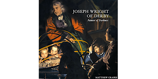 In Darkness and in Light: Rethinking Joseph Wright of Derby